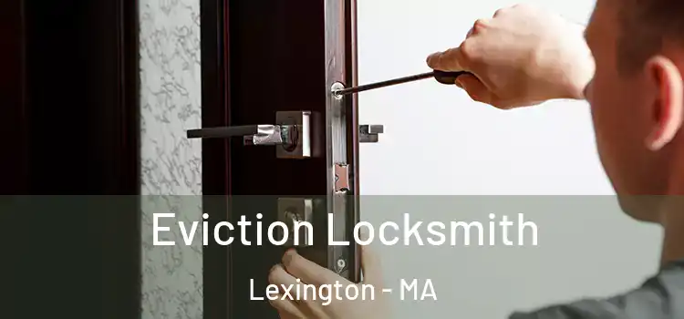  Eviction Locksmith Lexington - MA