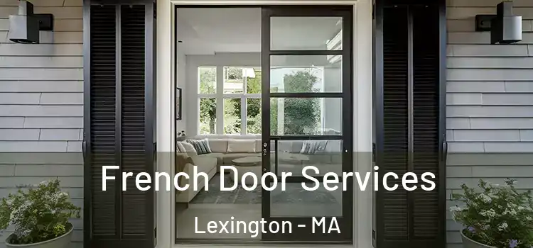  French Door Services Lexington - MA