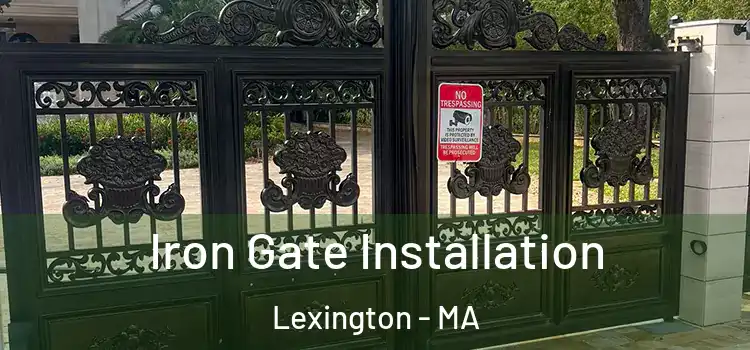  Iron Gate Installation Lexington - MA