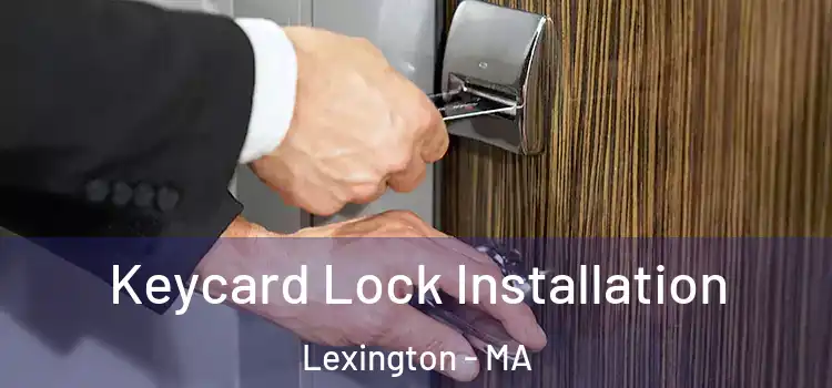 Keycard Lock Installation Lexington - MA