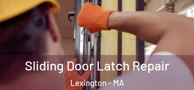  Sliding Door Latch Repair Lexington - MA