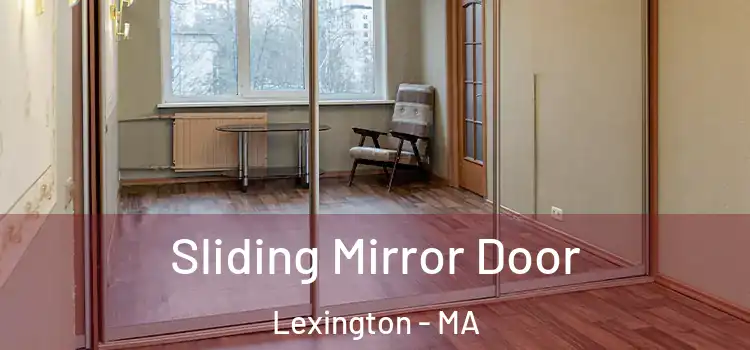  Sliding Mirror Door Lexington - MA